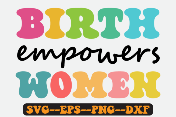 Birth Empowers Women Groovy Retro Svg