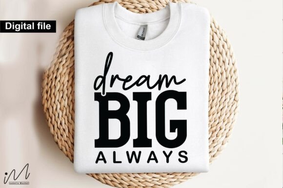 Dream Big Always SVG, Motivational Quote