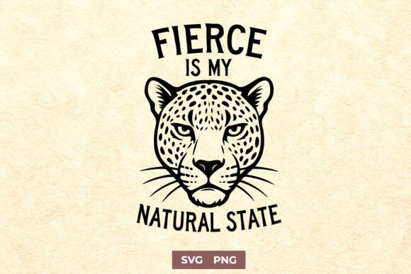 Fierce Leopard SVG Confident Quote PNG