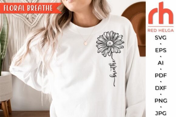 Floral Breathe SVG, Daisy Quote Cut File