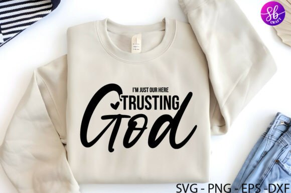 I m Just Our Here Trusting God