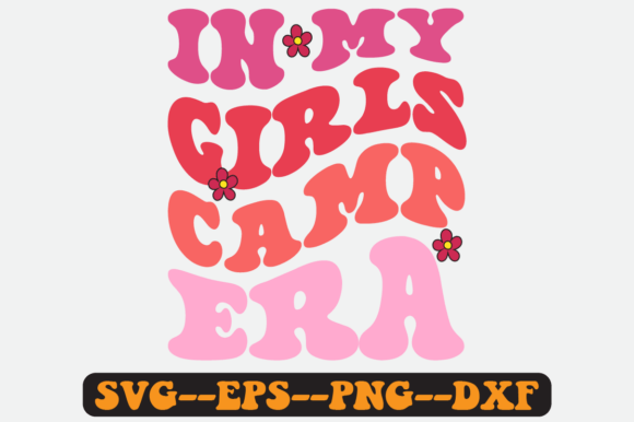 In My Girls Camp Era Groovy Retro Svg