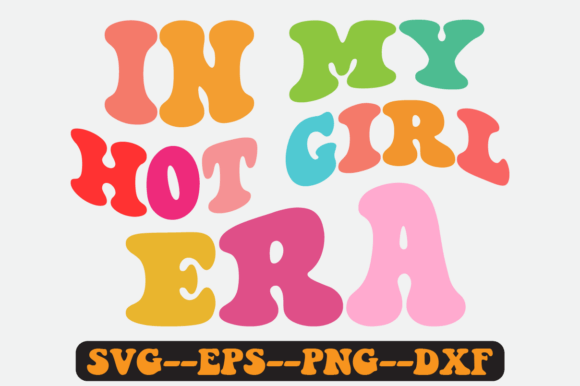 In My Hot Girl Era Groovy Retro Svg