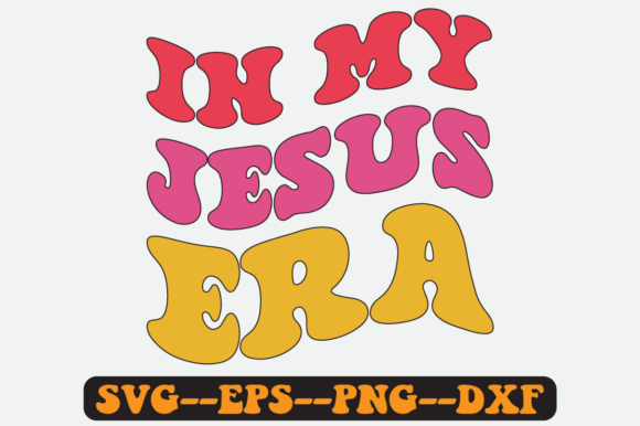 In My Jesus Era Groovy Retro Svg Design