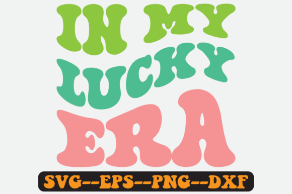 In My Lucky Era Groovy Retro Svg Design