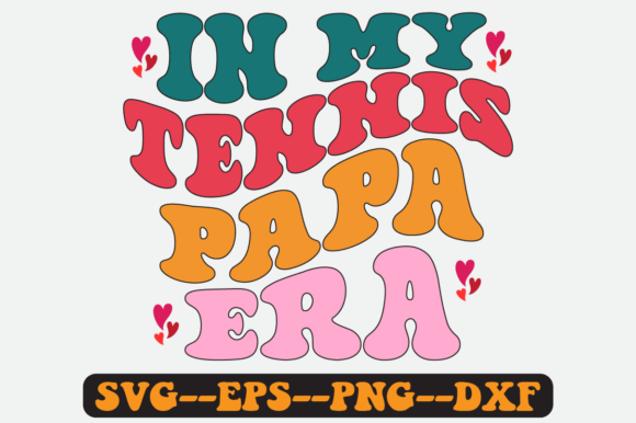 In My Tennis Papa Era Groovy Retro Svg