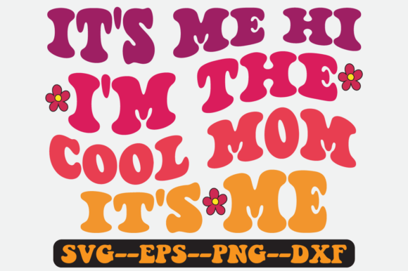 It's Me Hi I'm the Cool Mom It's Me Svg