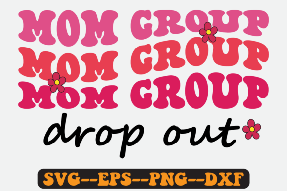 Mom Group Drop Out Groovy Retro Svg