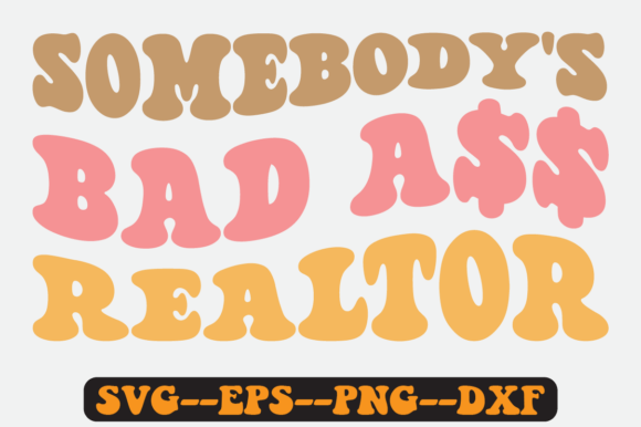 Somebody's Bad Realtor Groovy Retro Svg