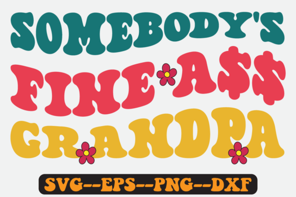 Somebody s Fine Grandpa Groovy Retro SVG
