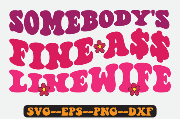 Somebody s Fine Linewife Retro Svg