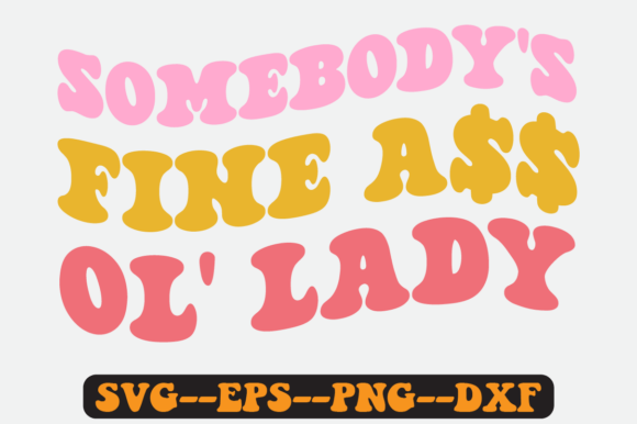 Somebody's Fine Ol Lady Retro Svg