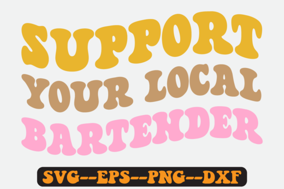 Support Your Local Bartender Retro Svg
